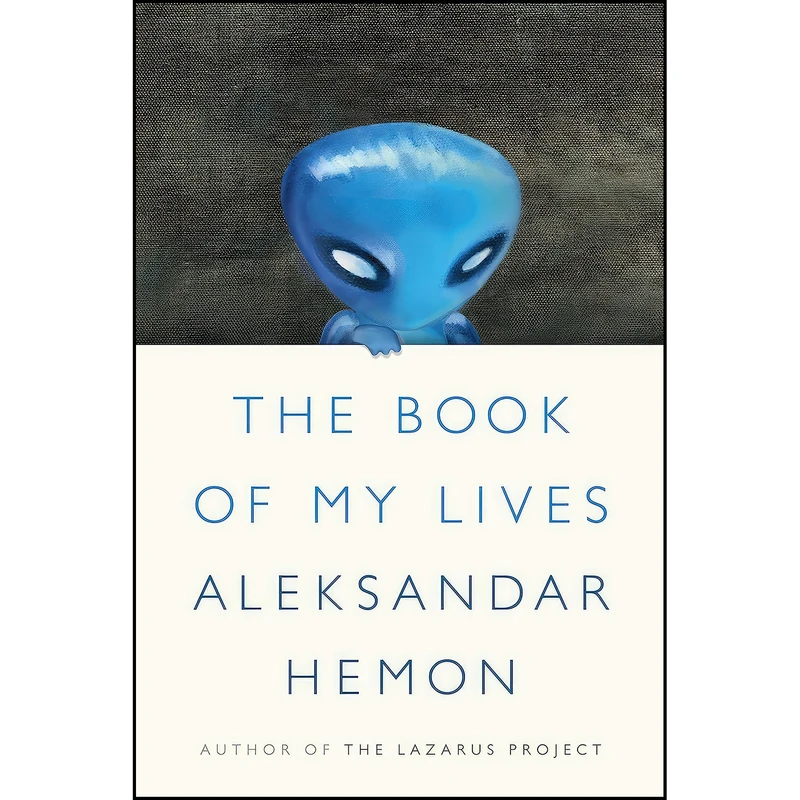 کتاب The Book of My Lives اثر Aleksandar Hemon انتشارات Farrar, Straus and Giroux