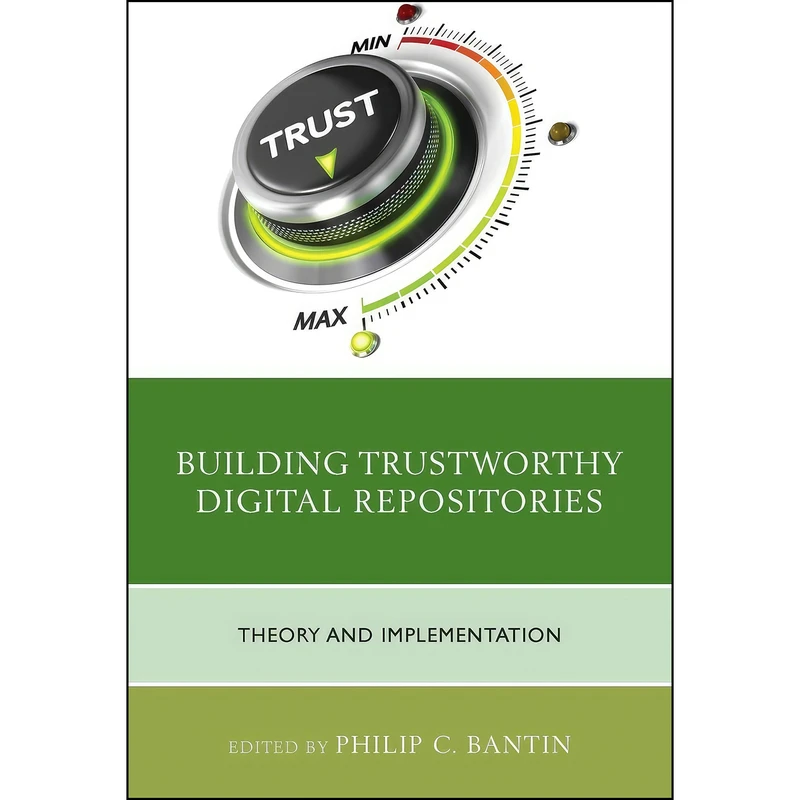 کتاب Building Trustworthy Digital Repositories اثر Philip C. Bantin انتشارات Rowman   Littlefield Publishers
