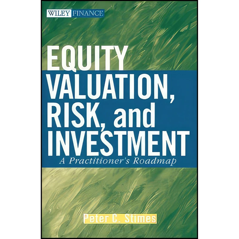 کتاب Equity Valuation  Risk  and Investment اثر Peter C. Stimes انتشارات Wiley