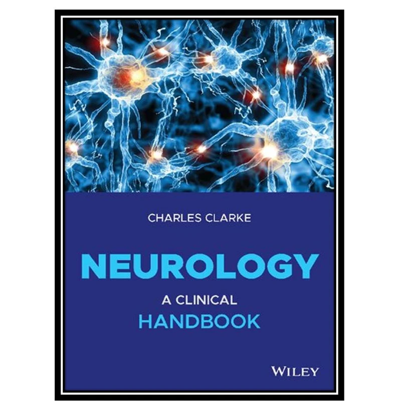 کتاب Neurology: A Clinical Handbook اثر Charles Clarke انتشارات مؤلفین طلایی
