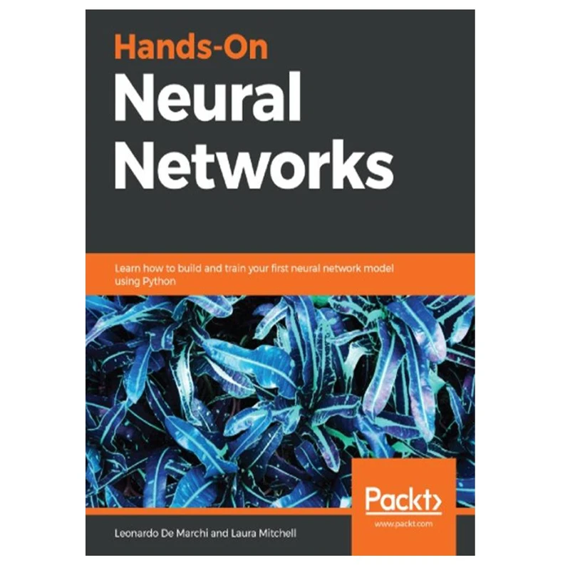 کتاب Hands-On Neural Networks اثر Leonardo De Marchi and Laura Mitchell انتشارات مؤلفین طلایی