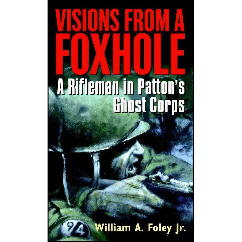 کتاب Visions From a Foxhole اثر William A. Foley انتشارات Presidio Press