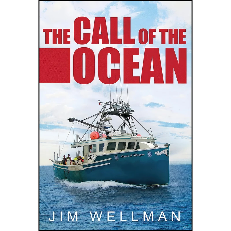 کتاب The Call of the Ocean اثر Jim Wellman انتشارات Flanker Press