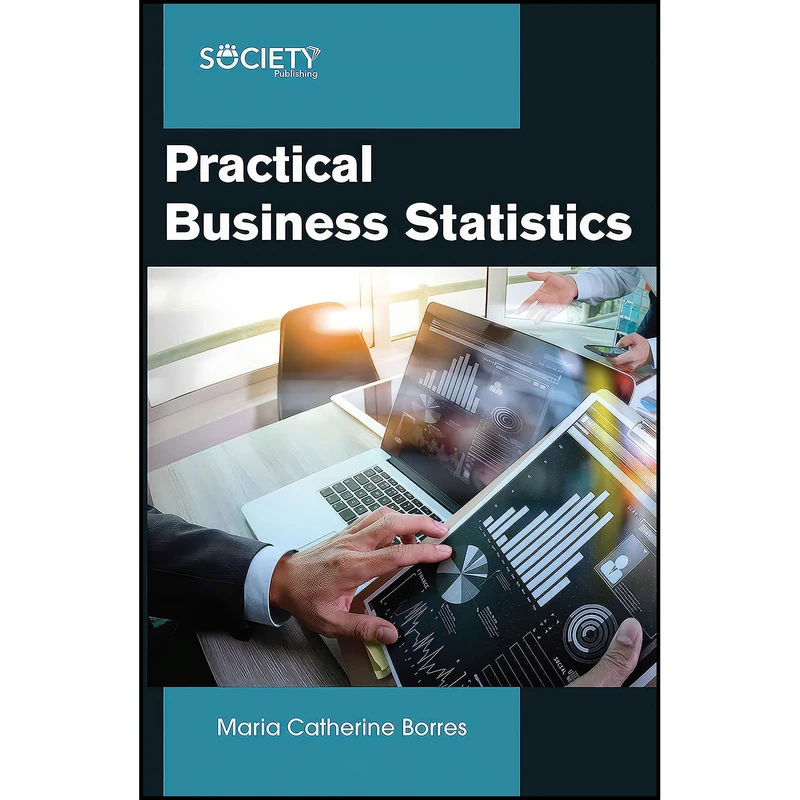 کتاب Practical business statistics اثر Maria Catherine Borres انتشارات Society Publishing