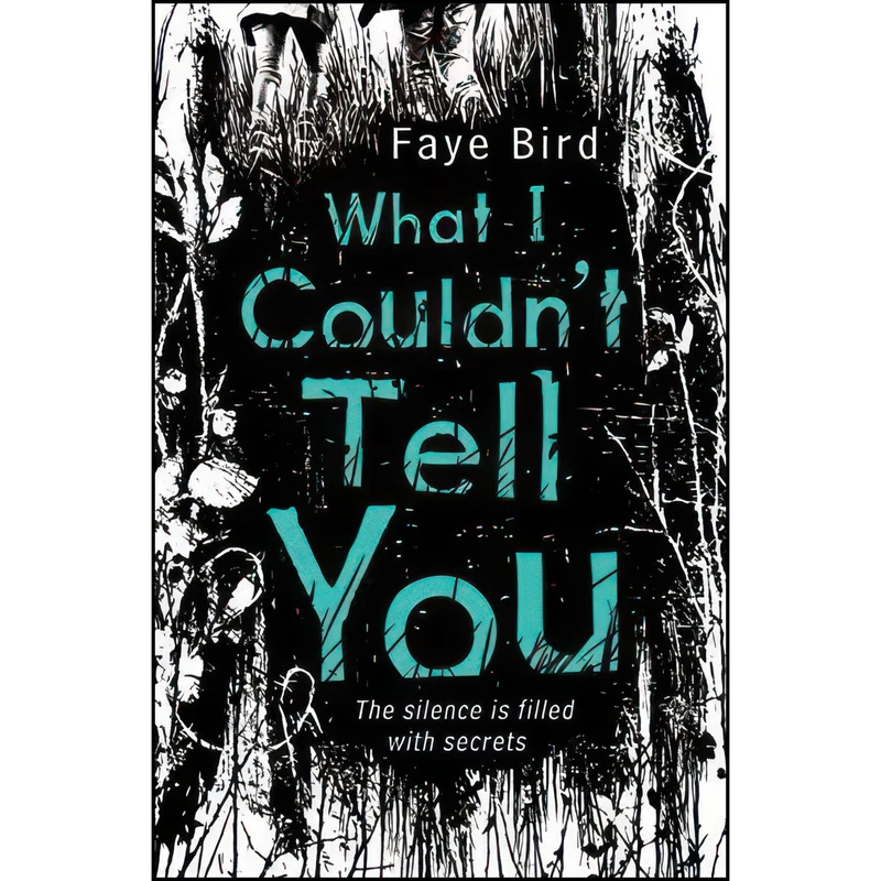 کتاب What I Couldnt Tell You اثر Faye Bird انتشارات Usborne Publishing Ltd