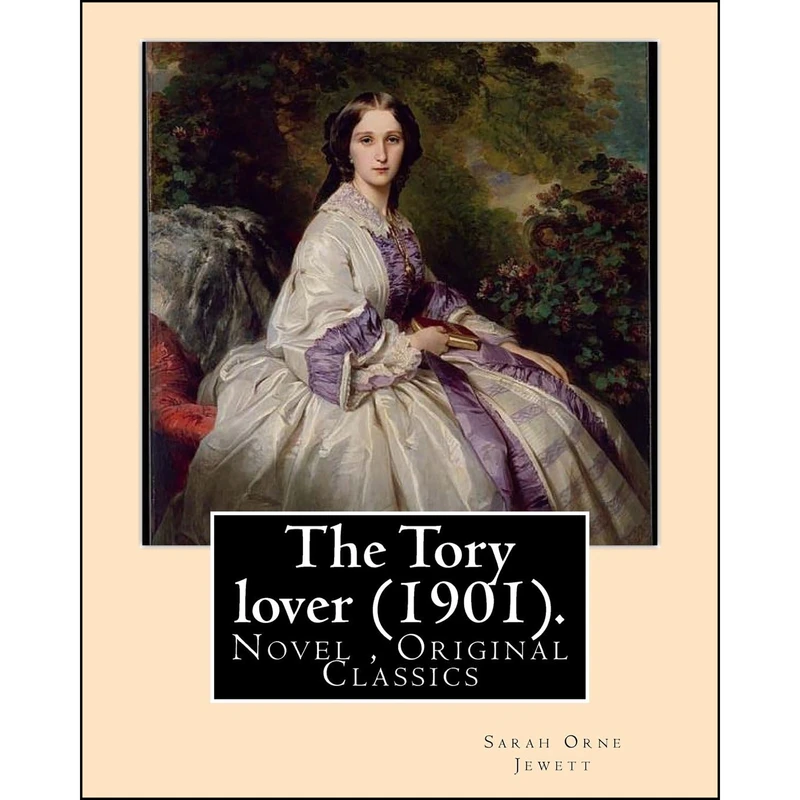 کتاب The Tory lover  اثر Sarah Orne Jewett انتشارات تازه ها