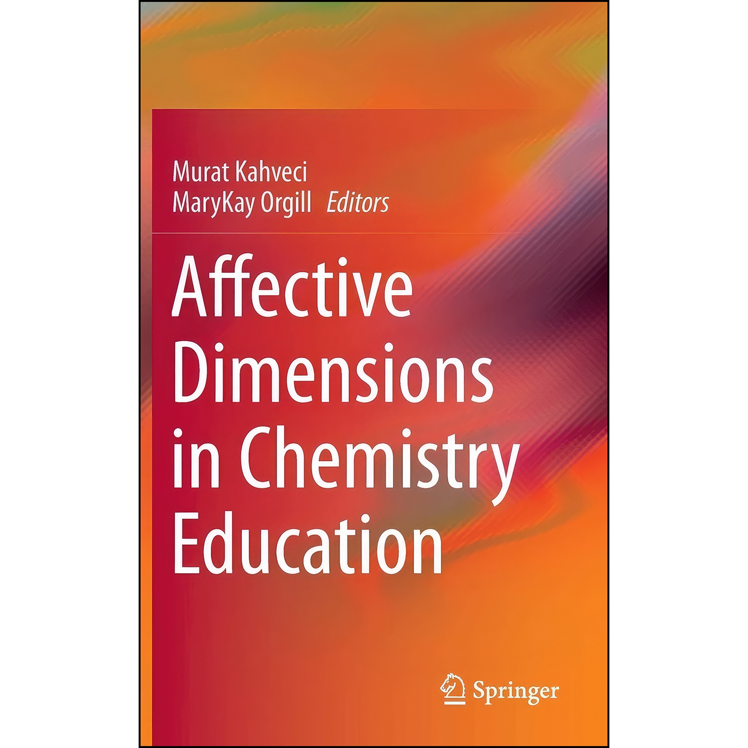 کتاب Affective Dimensions in Chemistry Education اثر Murat Kahveci and MaryKay Orgill انتشارات Springer