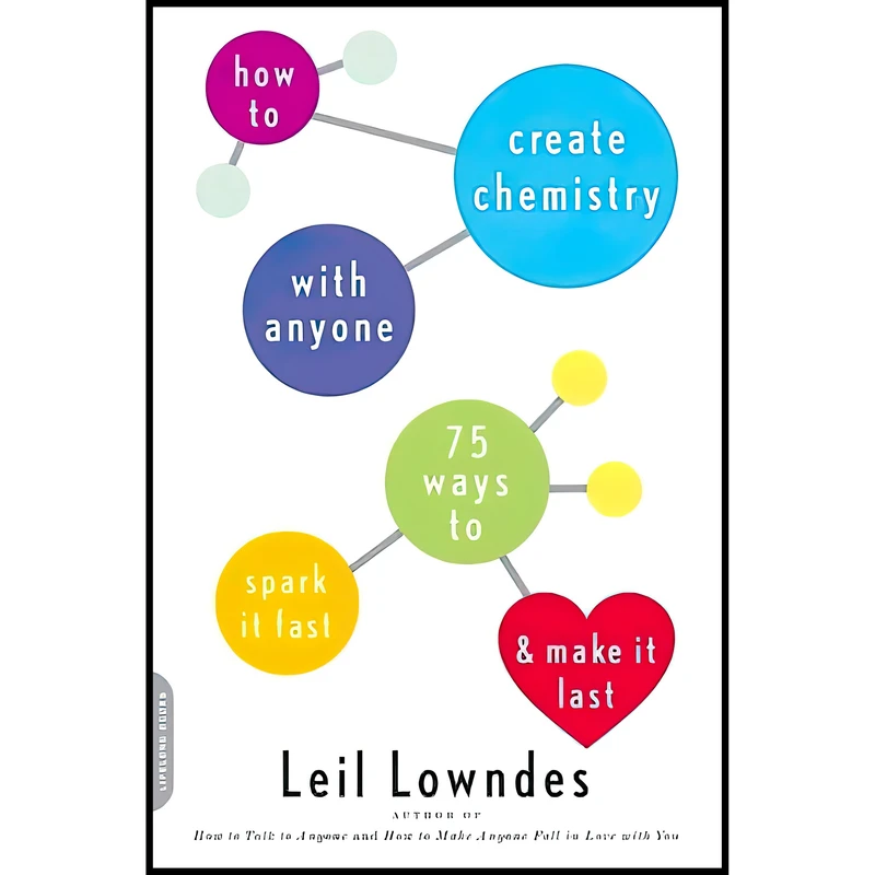 کتاب How to Create Chemistry with Anyone اثر Leil Lowndes انتشارات Da Capo Lifelong Books