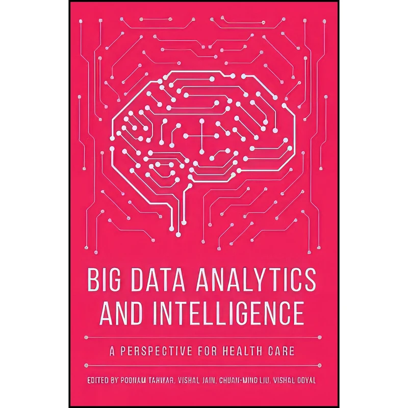 کتاب Big Data Analytics and Intelligence اثر - and Poonam Tanwar and Vishal Jain انتشارات Emerald Publishing