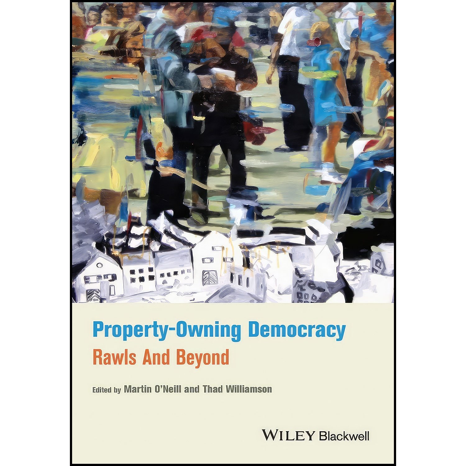 کتاب Property-Owning Democracy اثر Martin O&#39;Neill and Thad Williamson انتشارات Wiley-Blackwell