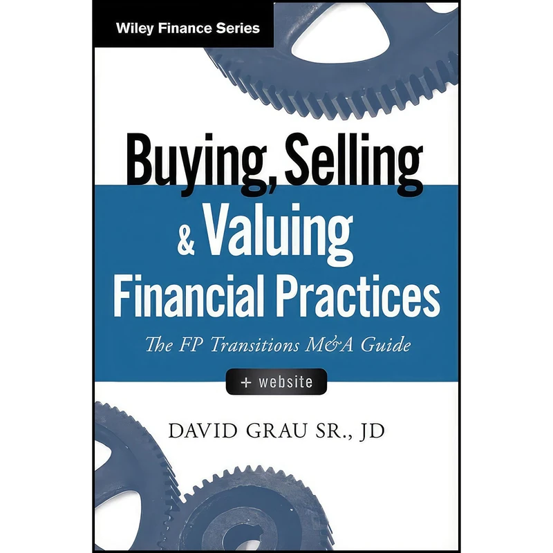 کتاب Buying  Selling  and Valuing Financial Practices  + Website اثر David Grau Sr. انتشارات Wiley