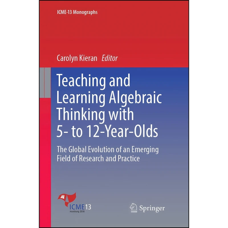 کتاب Teaching and Learning Algebraic Thinking with 5- to 12-Year-Olds اثر Carolyn Kieran انتشارات تازه ها