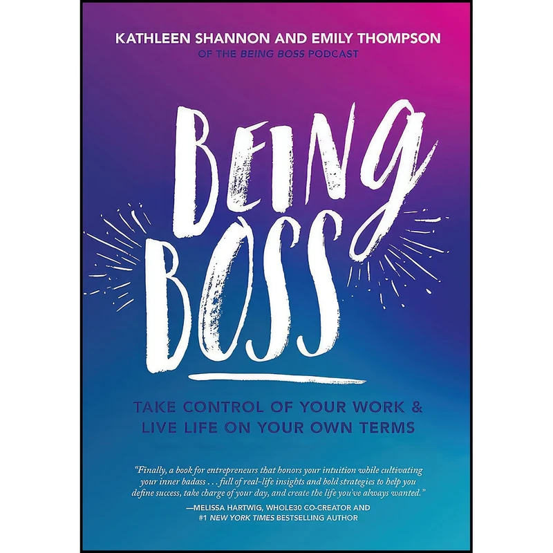 کتاب Being Boss اثر Emily Thompson and Kathleen Shannon انتشارات Running Press Adult