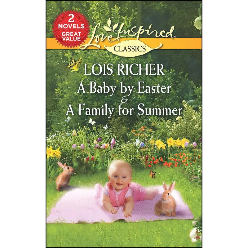 کتاب A Baby by Easter & A Family for Summer اثر Lois Richer انتشارات Love Inspired Classics