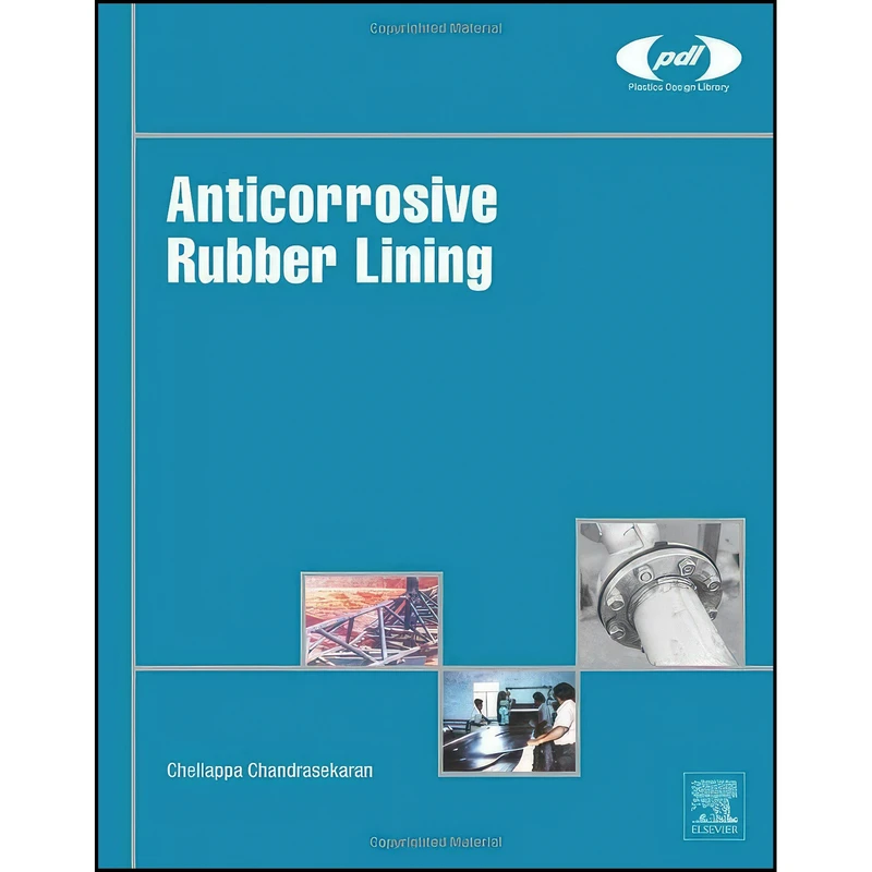 کتاب Anticorrosive Rubber Lining اثر Chellappa Chandrasekaran انتشارات William Andrew