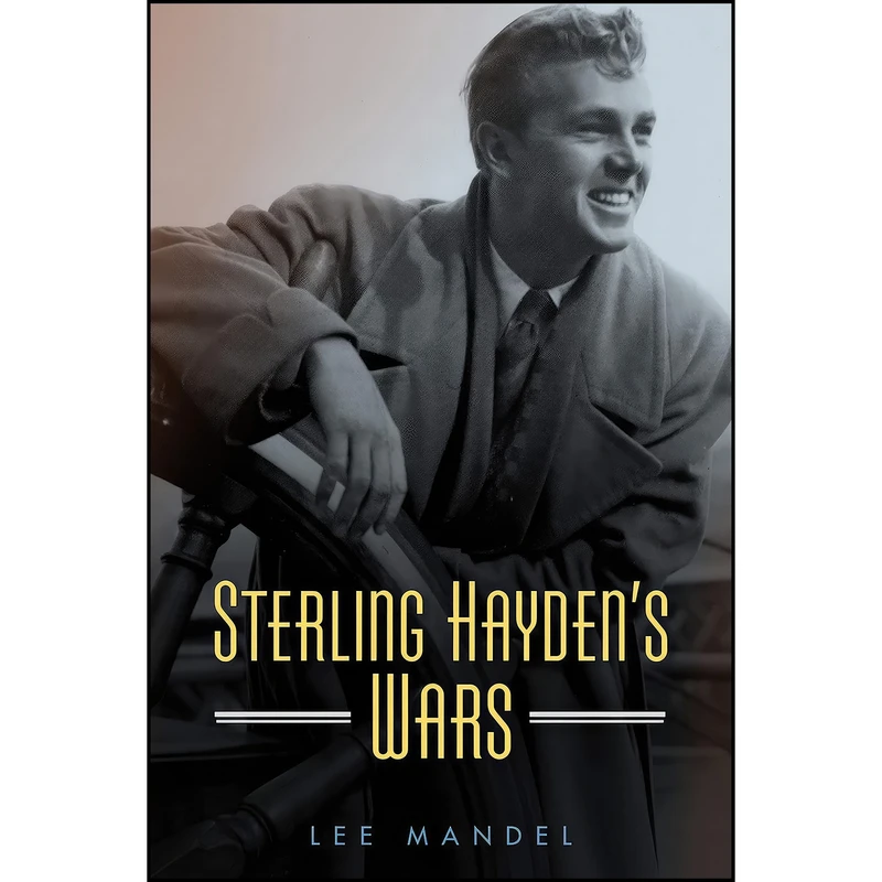 کتاب Sterling Haydens Wars  اثر Lee Mandel انتشارات University Press of Mississippi 