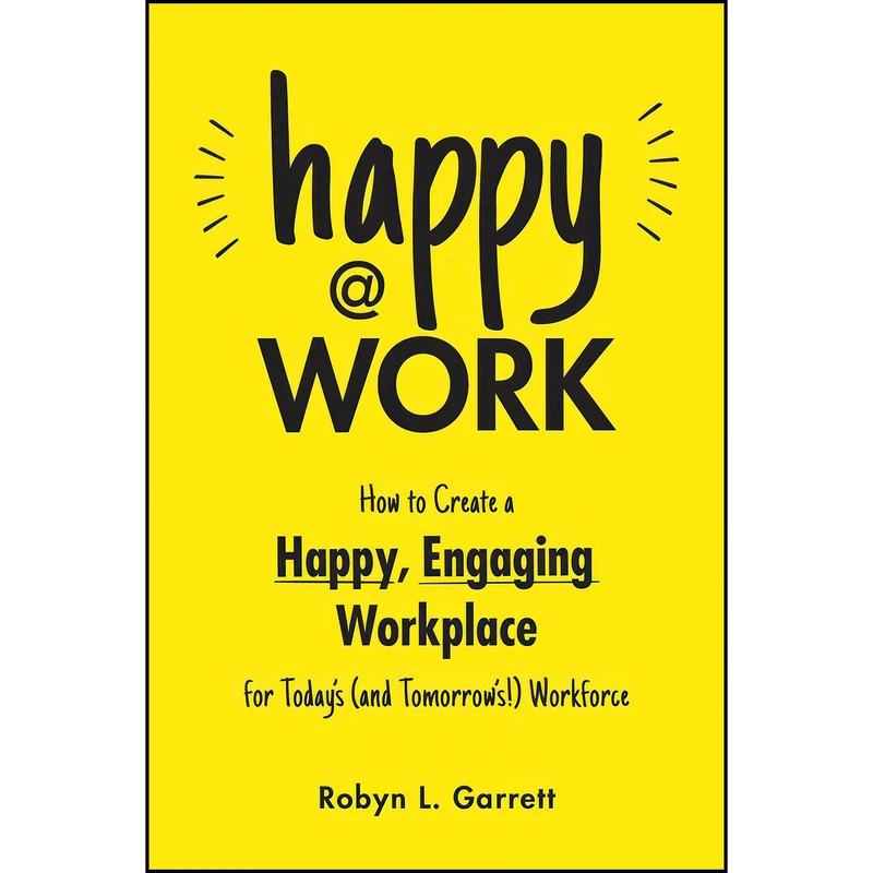 کتاب Happy at Work اثر Robyn L. Garrett انتشارات Adams Media