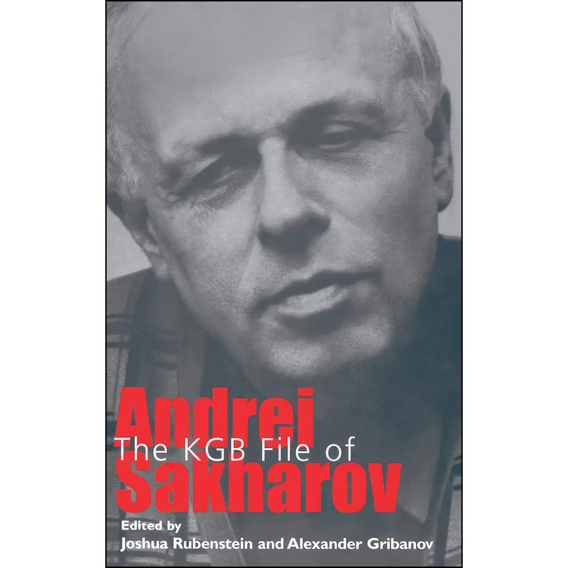 کتاب The KGB File of Andrei Sakharov  اثر جمعي از نويسندگان انتشارات Yale University Press