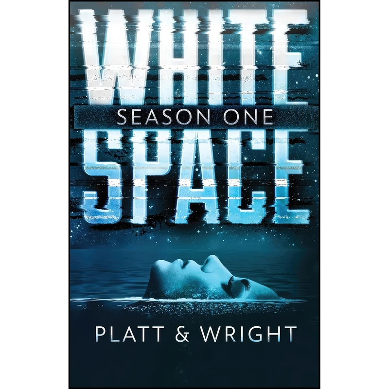 کتاب WhiteSpace Season One اثر Sean Platt and David W Wright انتشارات Sterling and Stone