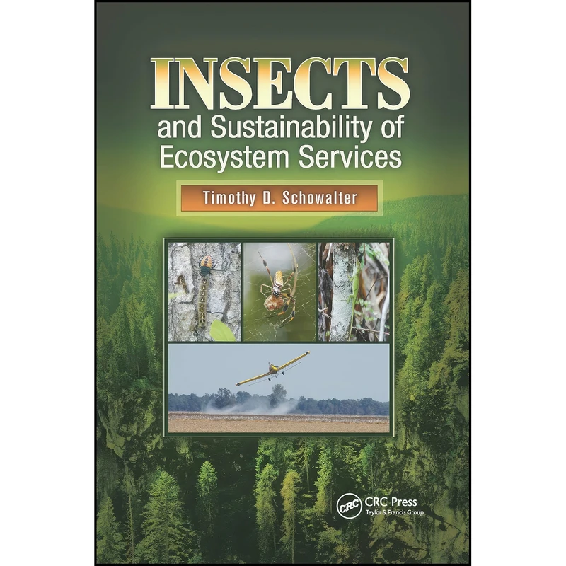 کتاب Insects and Sustainability of Ecosystem Services  اثر Timothy Duane Schowalter انتشارات تازه ها