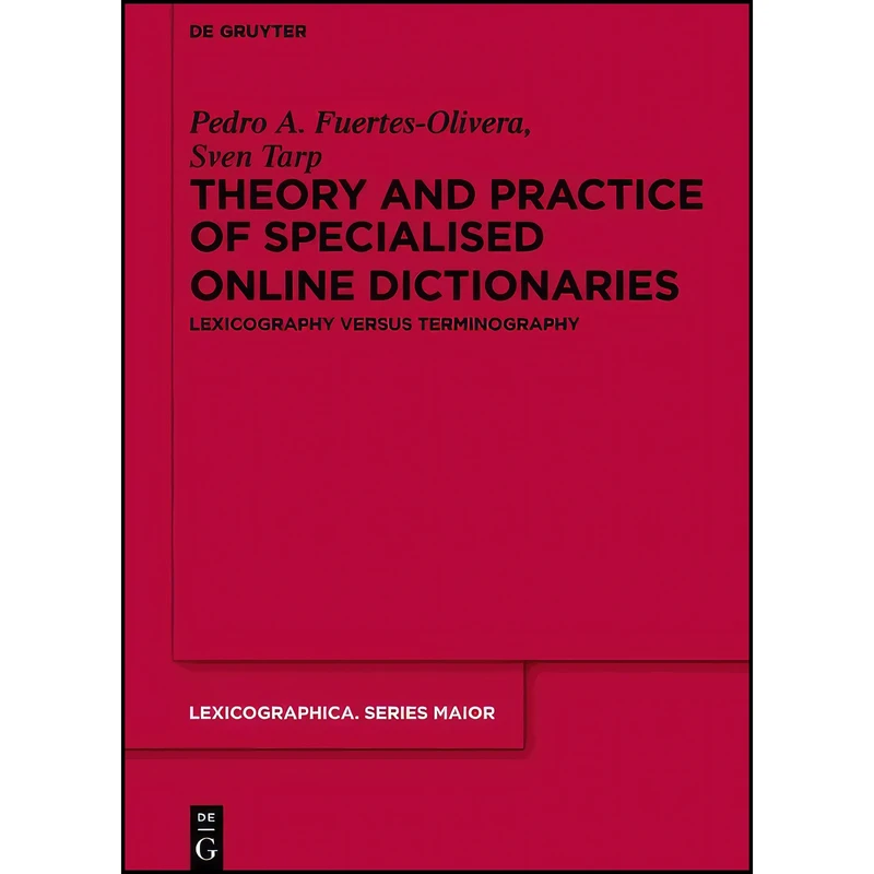 کتاب Theory and Practice of Specialised Online Dictionaries  اثر جمعي از نويسندگان انتشارات De Gruyter Mouton