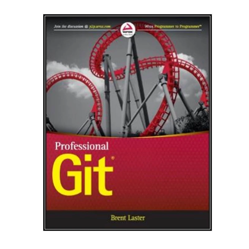 کتاب Professional Git 1st Edition اثر Brent Laster انتشارات مولفین طلایی