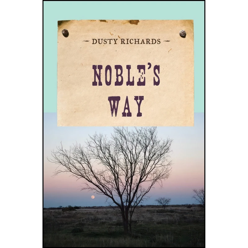 کتاب Noble's Way  اثر Dusty Richards انتشارات M. Evans & Company