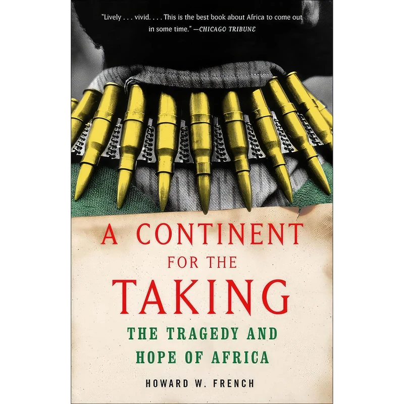 کتاب A Continent for the Taking اثر Howard W. French and Howard W. French انتشارات Turtleback