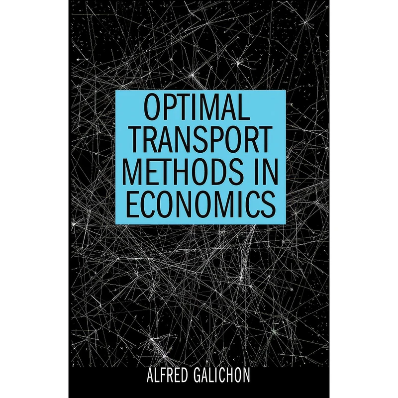 کتاب Optimal Transport Methods in Economics اثر Alfred Galichon انتشارات Princeton University Press
