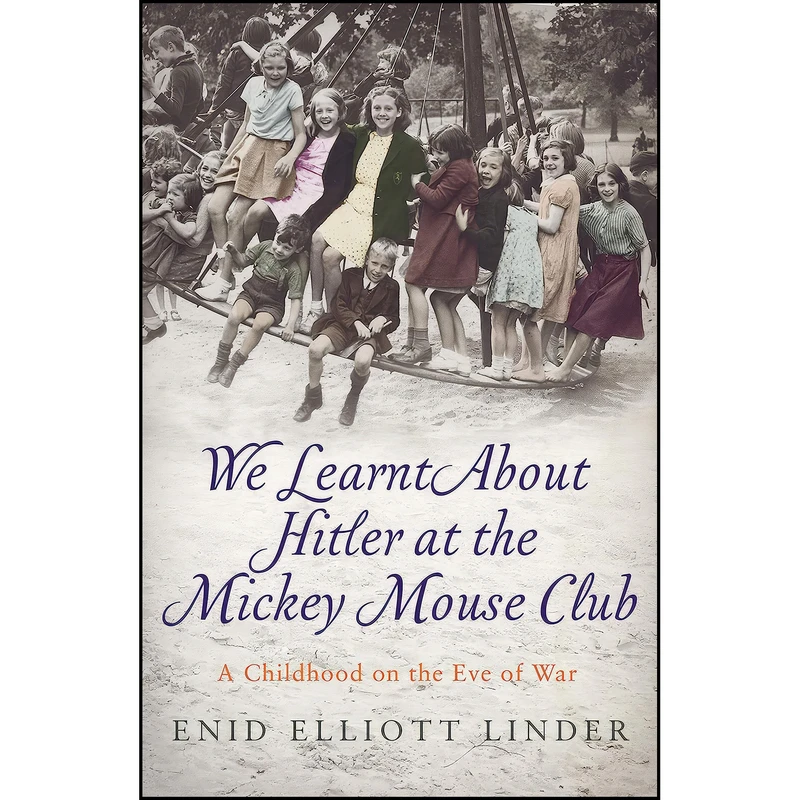 کتاب We Learnt About Hitler at the Mickey Mouse Club اثر Enid Elliott Linder انتشارات Icon Books