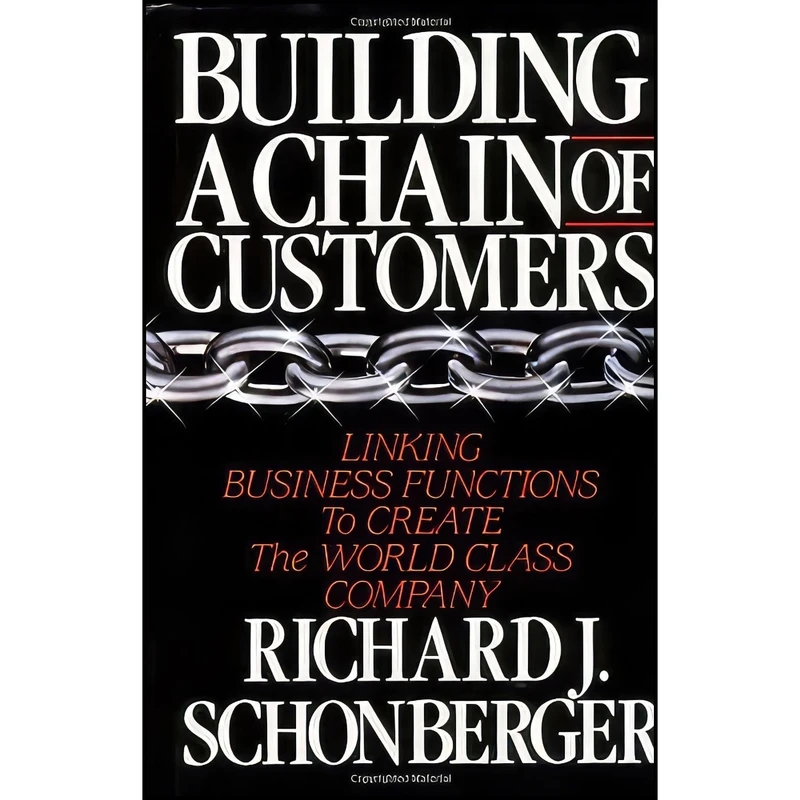 کتاب Building a Chain of Customers اثر Richard Schonberger انتشارات Free Press
