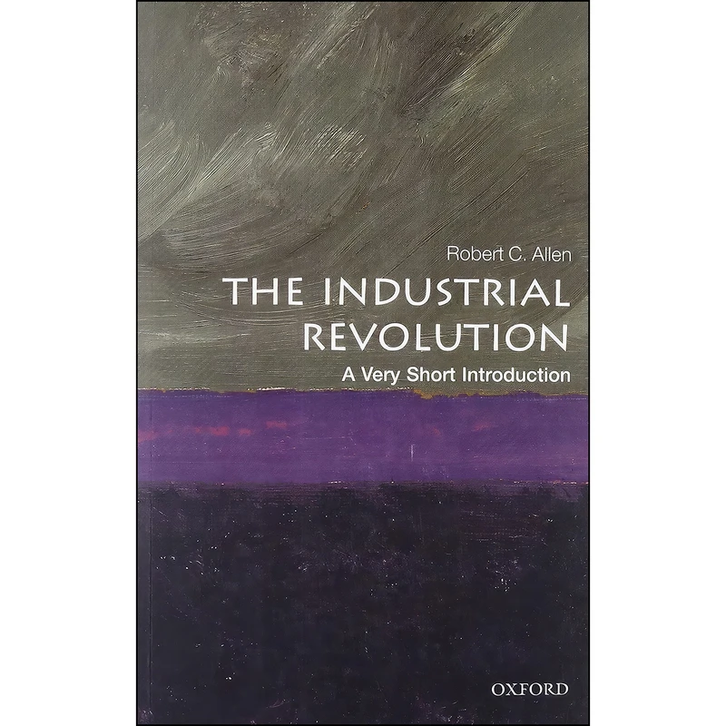 کتاب The Industrial Revolution اثر Robert C. Allen انتشارات Oxford University Press