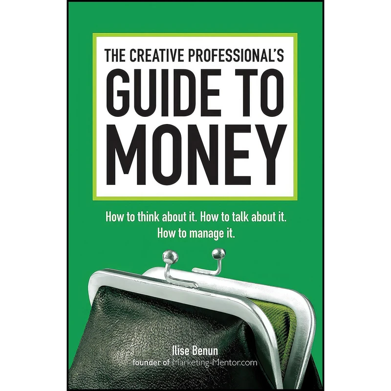 کتاب The Creative Professional s Guide to Money اثر Ilise Benun انتشارات HOW Books