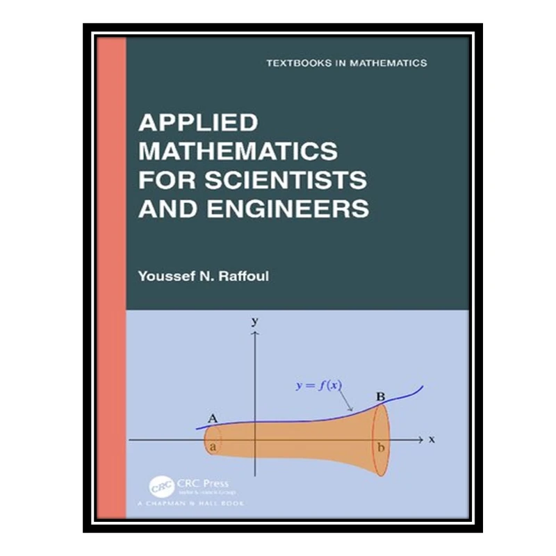 کتاب Applied Mathematics for Scientists and Engineers اثر Youssef Raffoul انتشارات مؤلفین طلایی