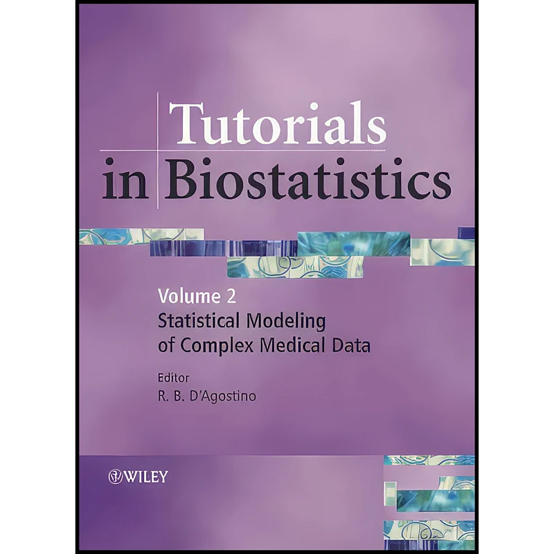 کتاب Tutorials in Biostatistics, Tutorials in Biostatistics اثر Ralph B. D'Agostino انتشارات Wiley
