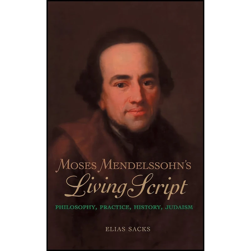کتاب Moses Mendelssohns Living Script اثر Elias Sacks انتشارات Indiana University Press