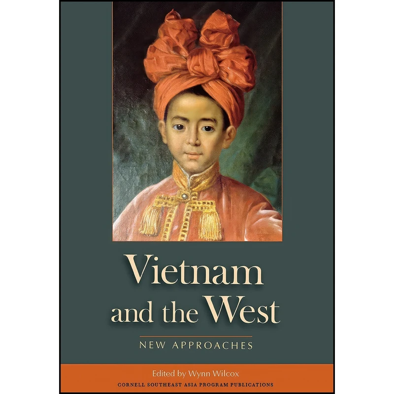 کتاب Vietnam and the West اثر Wynn Wilcox انتشارات Southeast Asia Program Publications