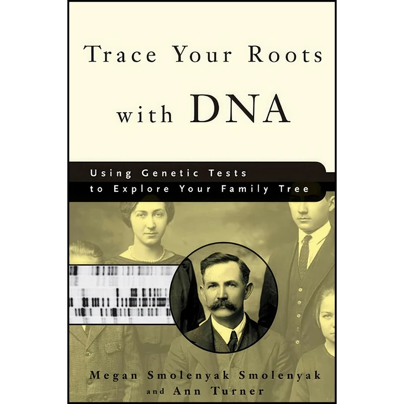 کتاب Trace Your Roots with DNA اثر Megan Smolenyak Smolenyak and Ann Turner انتشارات Rodale Books