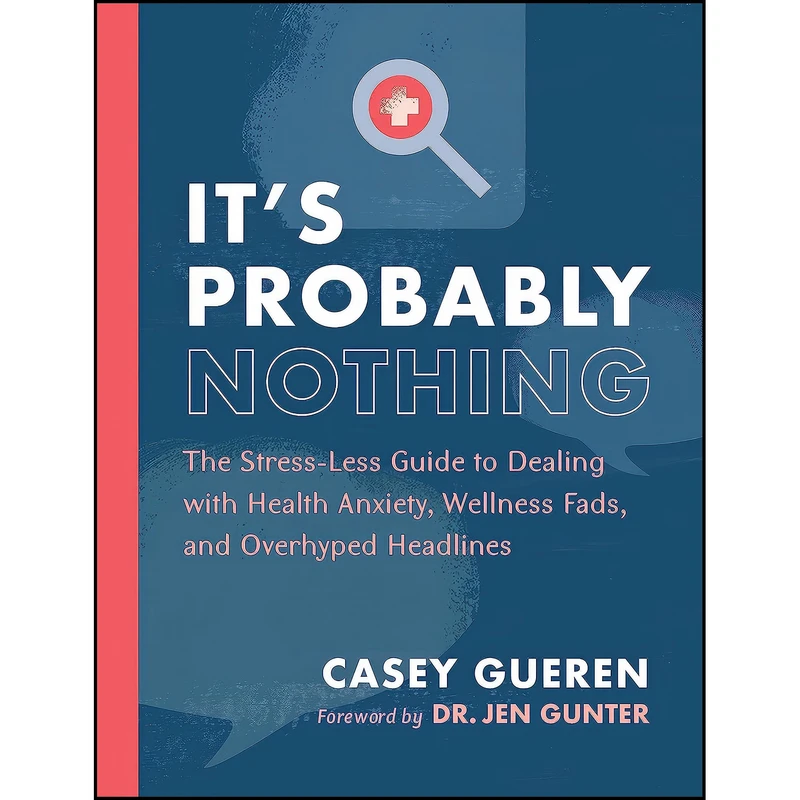 کتاب It's Probably Nothing اثر Casey Gueren and Jennifer Gunter MD انتشارات Running Press Adult