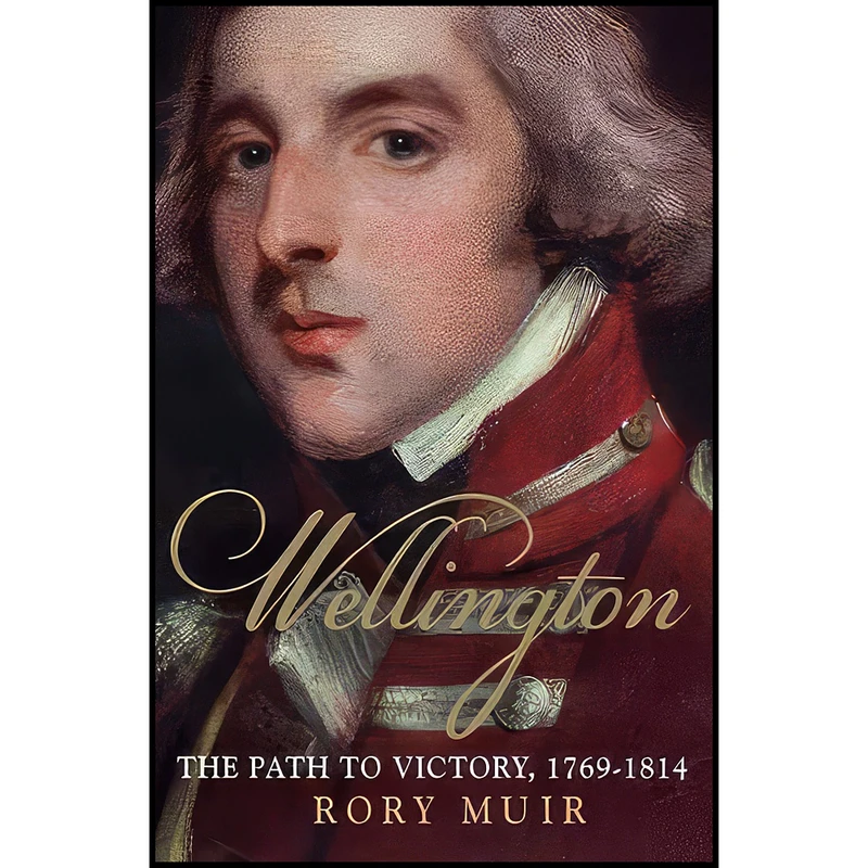 کتاب Wellington اثر Rory Muir انتشارات Yale University Press