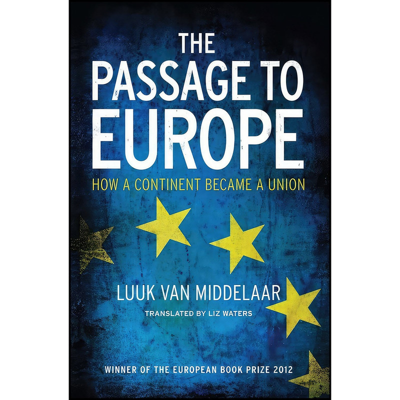 کتاب The Passage to Europe اثر Luuk Van Middelaar and Luuk van Middelaar انتشارات Yale University Press
