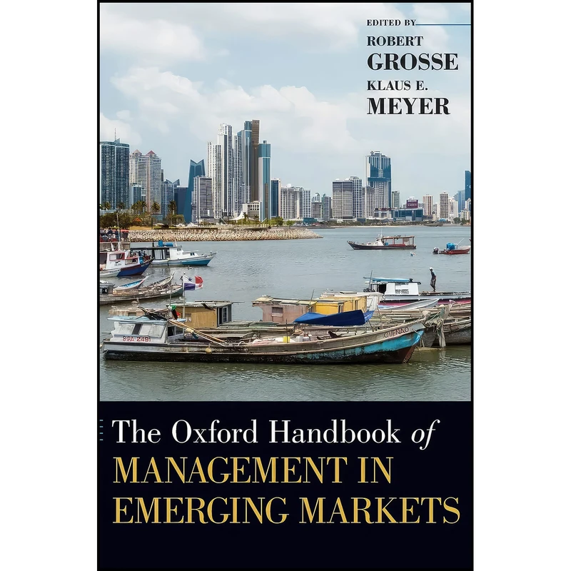 کتاب The Oxford Handbook of Management in Emerging Markets  اثر جمعي از نويسندگان انتشارات Oxford University Press