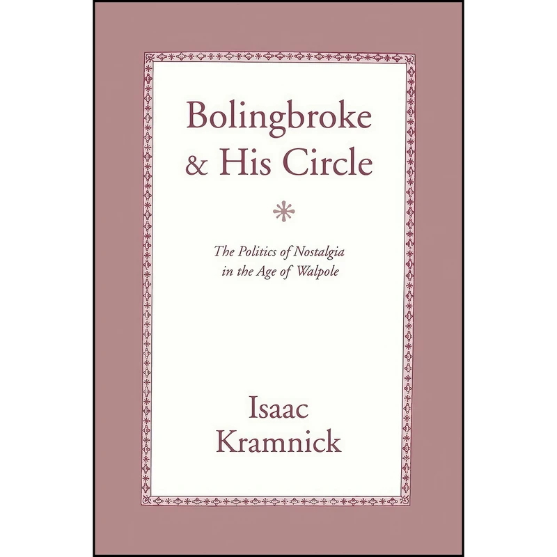 کتاب Bolingbroke and His Circle اثر Isaac Kramnick انتشارات Cornell University Press