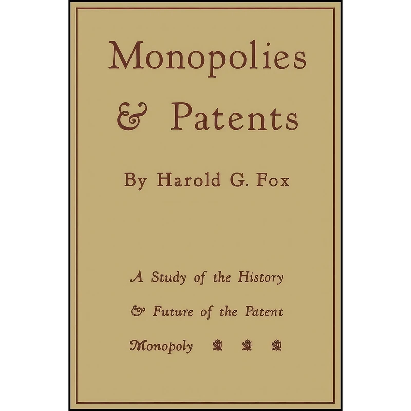 کتاب Monopolies and Patents اثر Harold G. Fox انتشارات بله