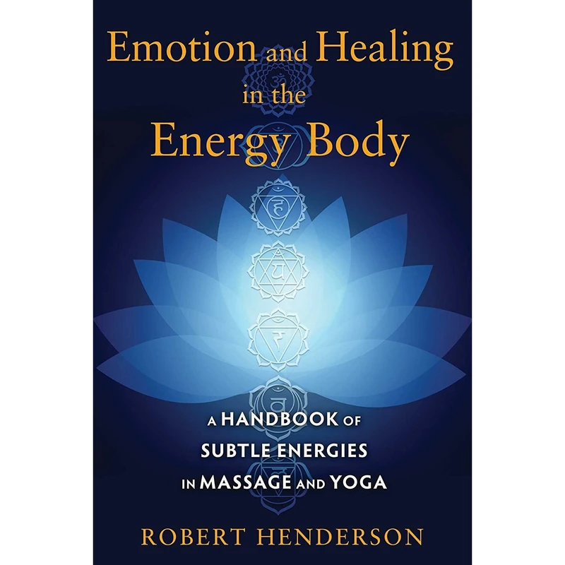 کتاب Emotion and Healing in the Energy Body اثر Robert Henderson انتشارات Healing Arts Press