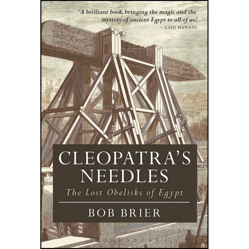 کتاب Cleopatras Needles اثر Bob Brier انتشارات Bloomsbury Academic