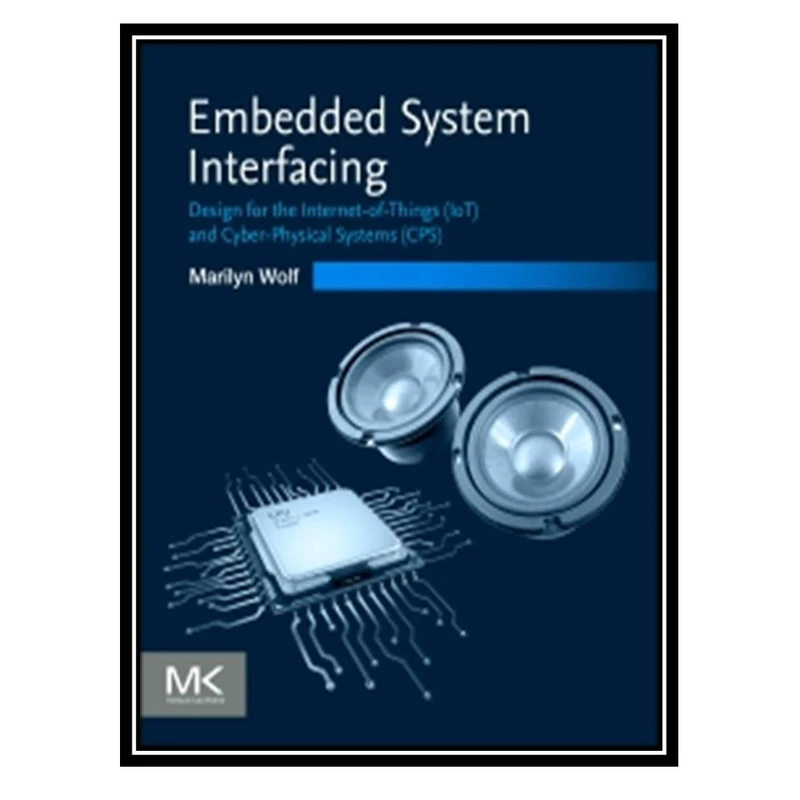 کتاب Embedded System Interfacing اثر Marilyn Wolf انتشارات مؤلفین طلایی