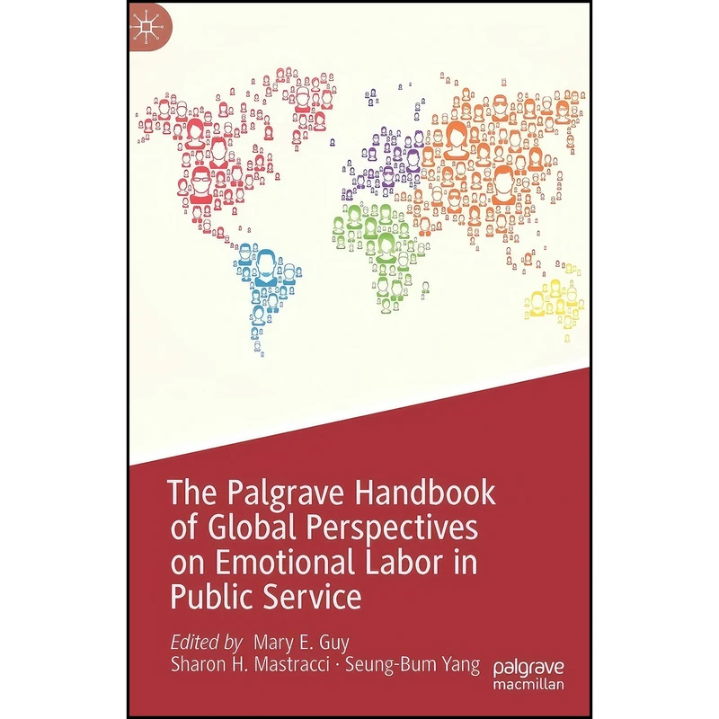 کتاب The Palgrave Handbook of Global Perspectives on Emotional Labor in Public Service اثر جمعي از نويسندگان انتشارات Palgrave Macmillan