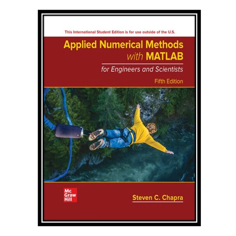 کتاب Applied Numerical Methods with MATLAB for Engineers and Scientists, 5th Edition اثر Steven C. Chapra انتشارات مؤلفین طلایی
