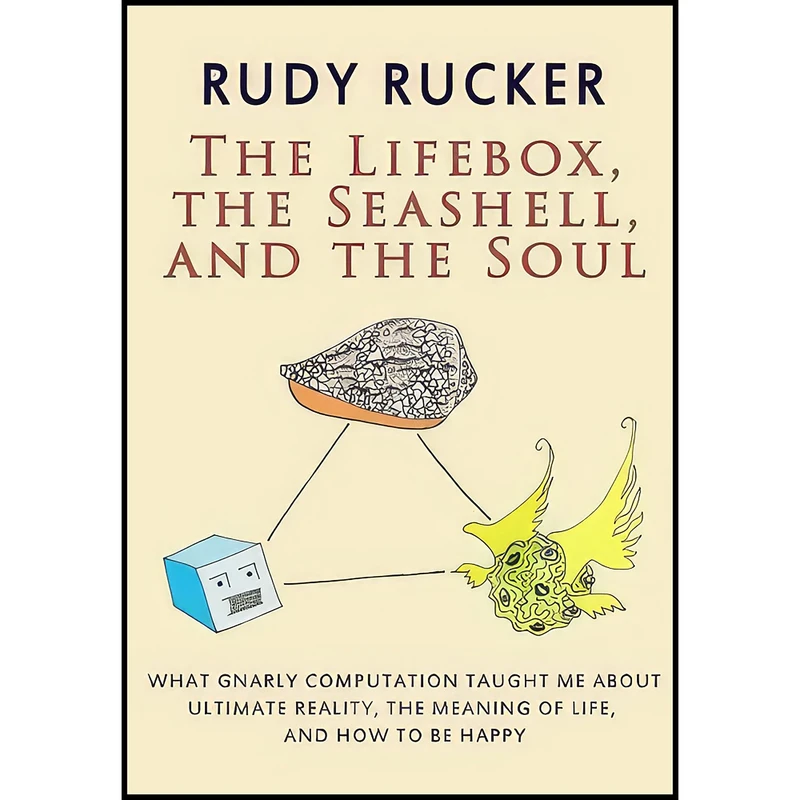 کتاب The Lifebox, the Seashell, and the Soul اثر Rudy Rucker انتشارات تازه ها